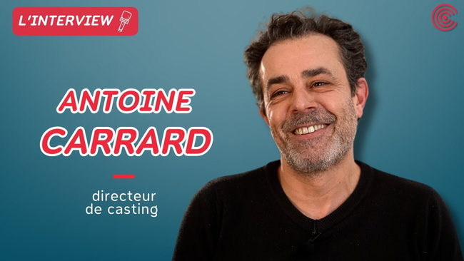 Antoine Carrard - Directeur de casting - L'interview