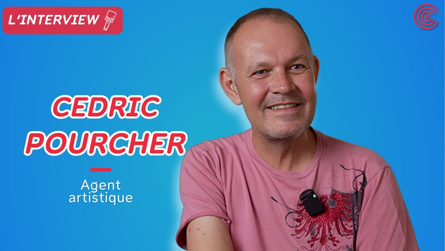 Cédric Pourcher - Agent Artistique - L'interview