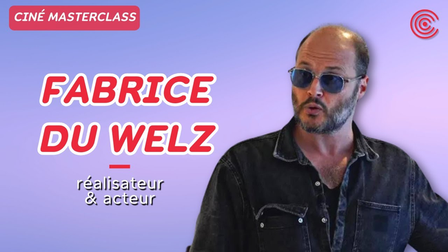 Fabrice du Welz - Ciné MasterClass - 2022