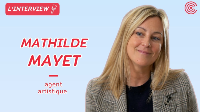 Mathilde Mayet - Agent Artistique - L'interview