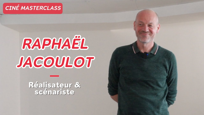 Raphaël Jacoulot - Ciné MasterClass - 2024