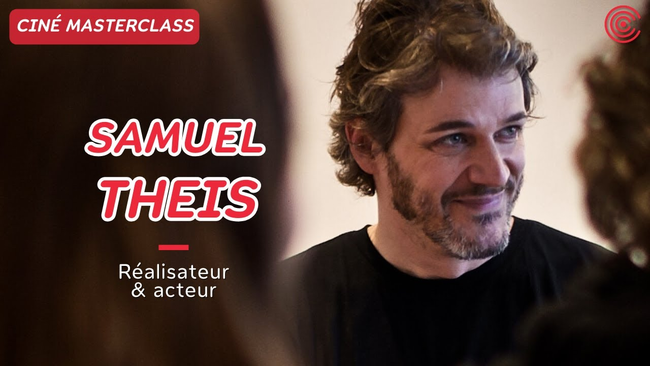 Samuel Theis - Ciné Masterclass - 2022